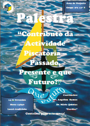 Palestra “Contributo da Actividade Piscatória – Passado, Presente e que Futuro?